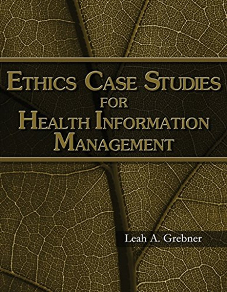 Ethics Case Studies for Health Information Management