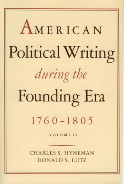 American Political Writing During the Founding Era, 1760-1805, Vol. 2
