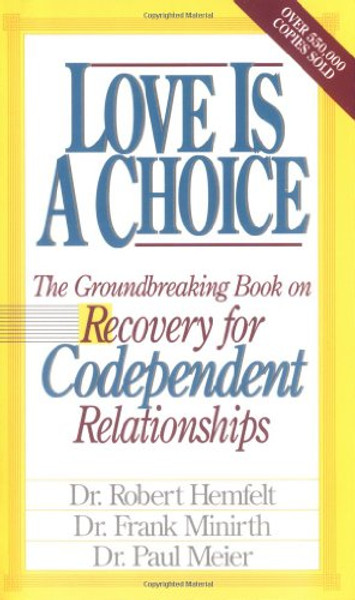 Love Is A Choice Breaking The Cycle Of Addictive Relationships