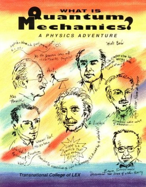 What Is Quantum Mechanics?: A Physics Adventure