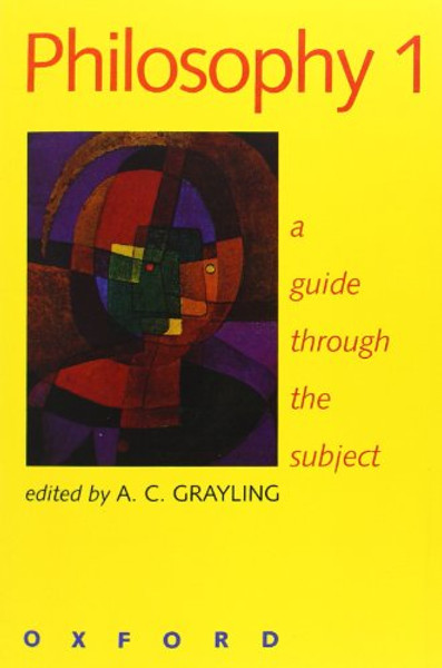 Philosophy 1: A Guide through the Subject (Vol 1)