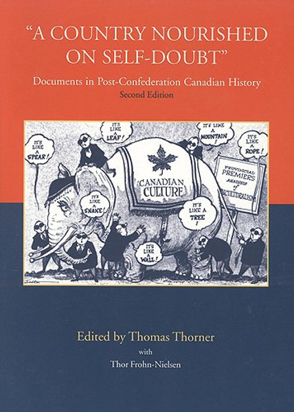A Country Nourished on Self-Doubt: Documents in Post-Confederation Canadian History