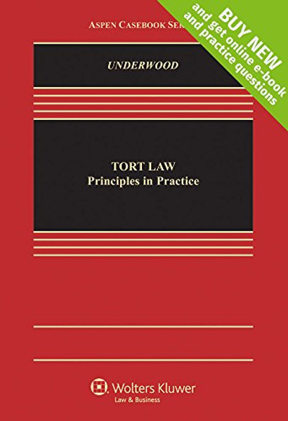 Tort Law: Principles in Practice [Connected Casebook] (Aspen Casebook)