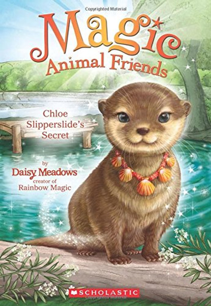 Chloe Slipperslide's Secret (Magic Animal Friends)
