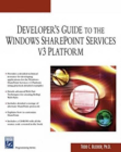 Developers Guide to the Windows SharePoint Services v3 Platform (Charles River Media Programming)