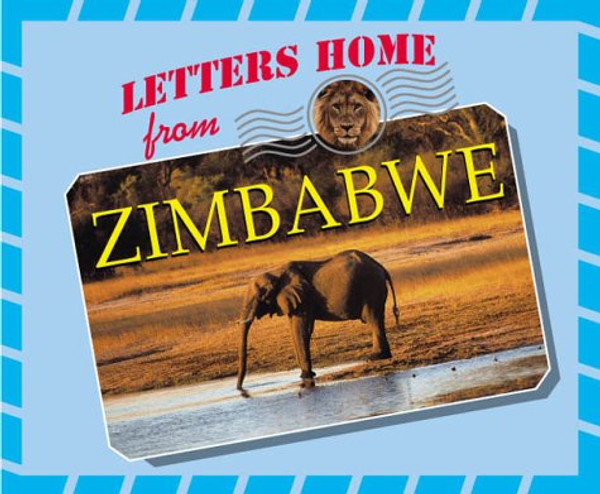 Letters Home From - Zimbabwe