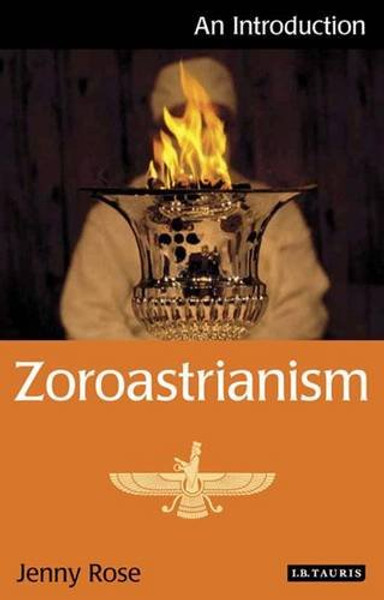 Zoroastrianism: An Introduction (I.B.Tauris Introductions to Religion)