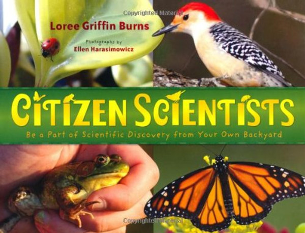 Citizen Scientists: Be a Part of Scientific Discovery from Your Own Backyard