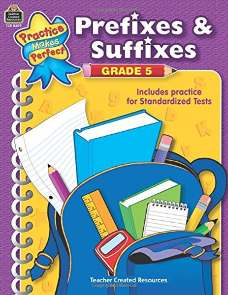 Prefixes & Suffixes Grade 5 (Practice Makes Perfect (Teacher Created Resources))