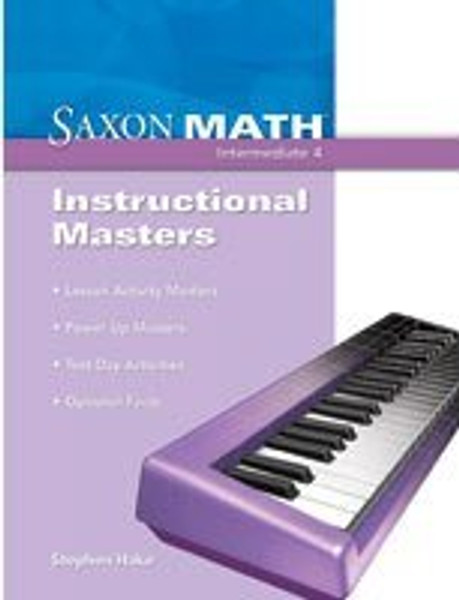 Saxon Math Intermediate 4: Instructional Masters 2008