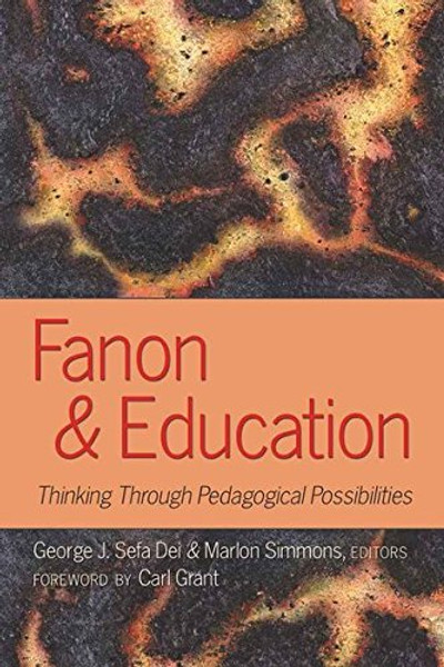 Fanon and Education: Thinking Through Pedagogical Possibilities (Counterpoints)