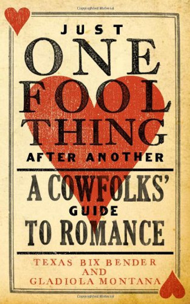 Just One Fool Thing After Another: A Cowfolks' Guide to Romance