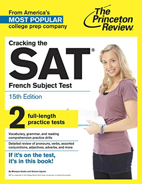 Cracking the SAT French Subject Test, 15th Edition (College Test Preparation)