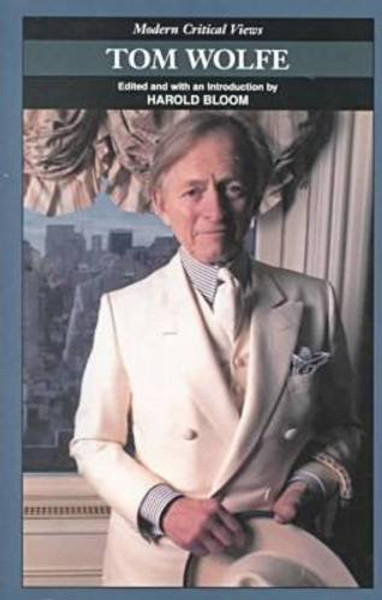 Tom Wolfe (Bloom's Modern Critical Views)