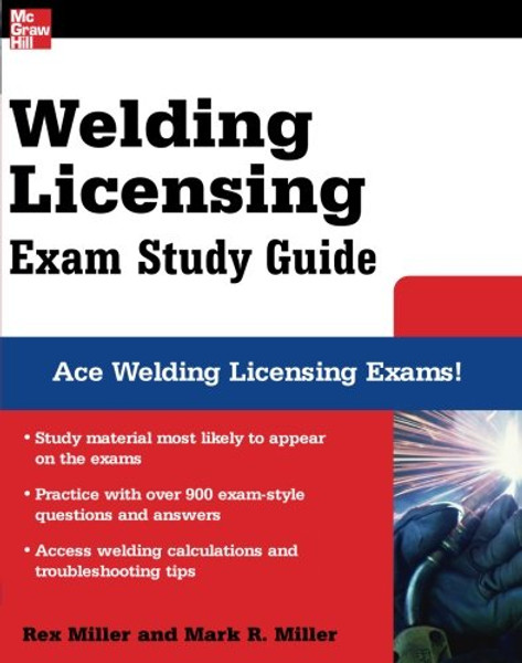 Welding Licensing Exam Study Guide (McGraw-Hill's Welding Licensing Exam Study Guide)