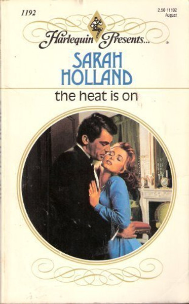 The Heat Is On (Harlequin Presents No. 1192)