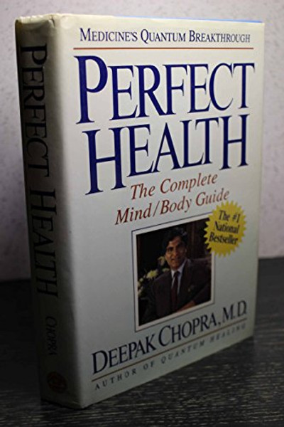 Perfect Health: The Complete Mind/Body Guide