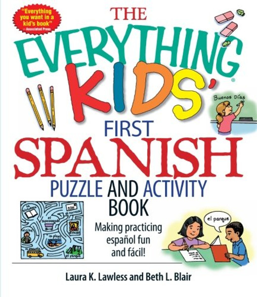 The Everything Kids' First Spanish Puzzle & Activity Book: Make Practicing Espanol Fun And Facil!