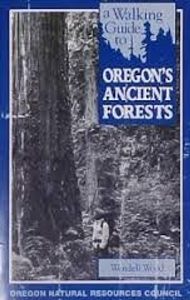 A Walking Guide to Oregon's Ancient Forest