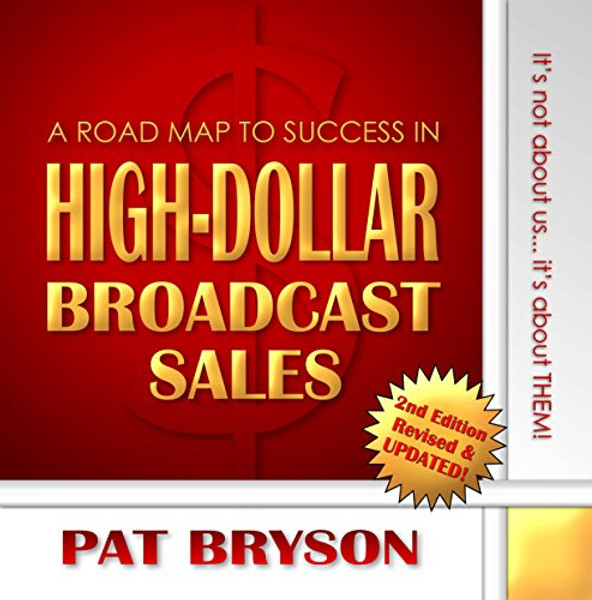 A Road Map To Success In High-Dollar Broadcast Sales
