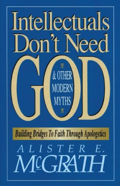 Intellectuals Don't Need God and Other Modern Myths