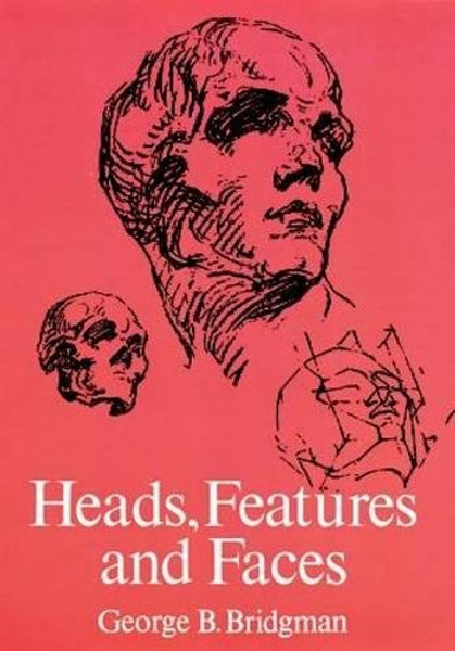 Heads, Features and Faces (Dover Anatomy for Artists)