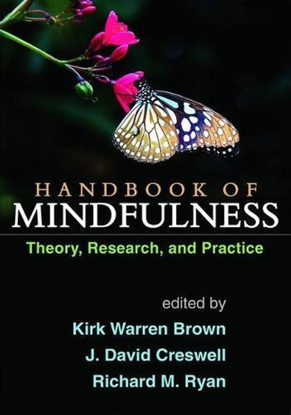 Handbook of Mindfulness: Theory, Research, and Practice