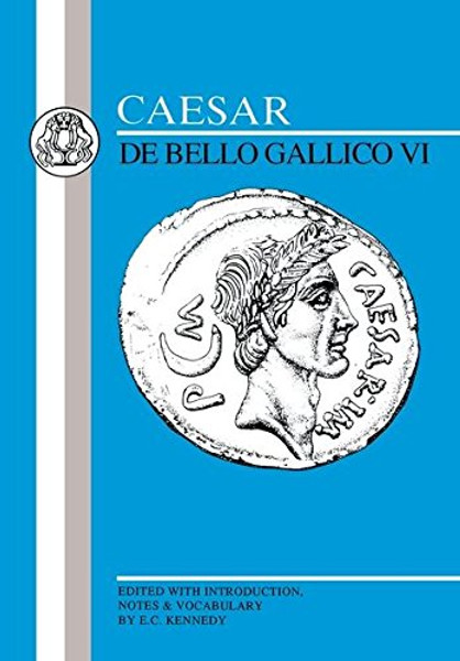 Caesar: Gallic War VI (Latin Texts) (Bk.6)