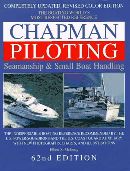 Chapman Piloting: Seamanship & Small Boat Handling (CHAPMAN PILOTING, SEAMANSHIP AND SMALL BOAT HANDLING)