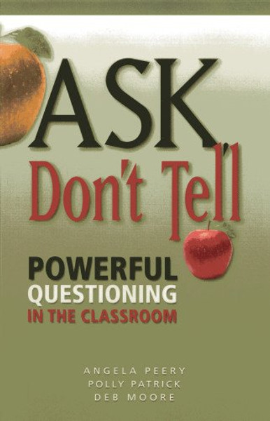 Ask, Don't Tell: Book Powerful Questioning in the Classroom