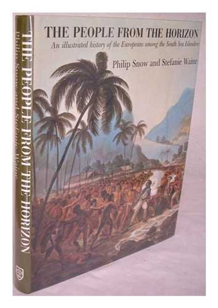 The People from the Horizon: An Illustrated History of the Europeans among the South Sea Islanders