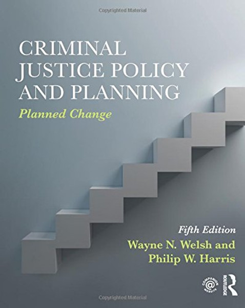 Criminal Justice Policy and Planning: Planned Change