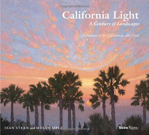 California Light:  A Century of Landscapes: Paintings of the California Art Club