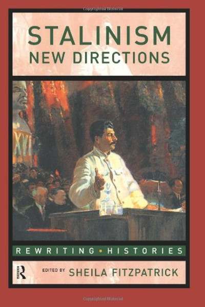 Stalinism: New Directions (Rewriting Histories)