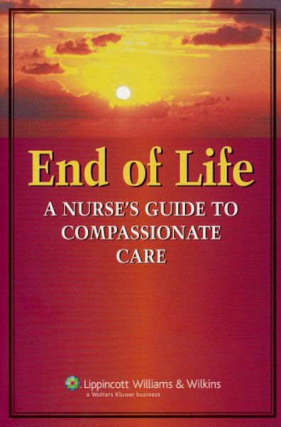 End of Life: A Nurse's Guide to Compassionate Care