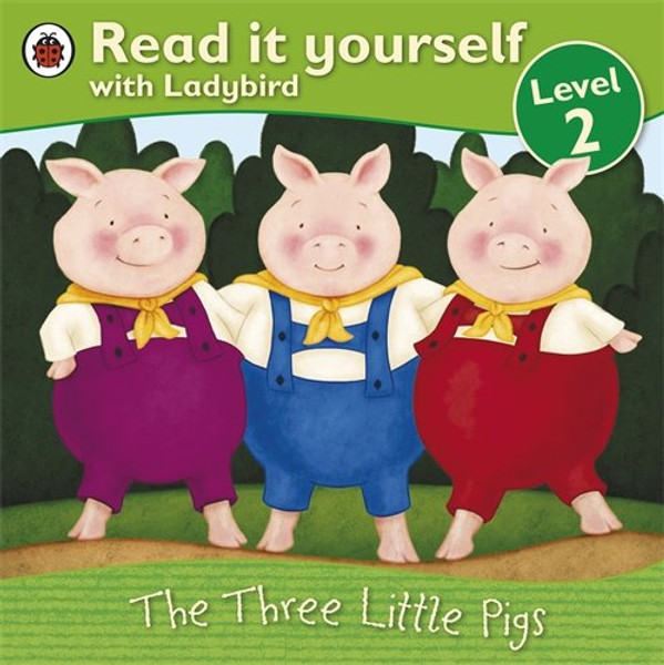 The Three Little Pigs/ Los tres cerditos: Bilingual Fairy Tales (Level 2) (Read It Yourself, Level 3) (Spanish Edition)