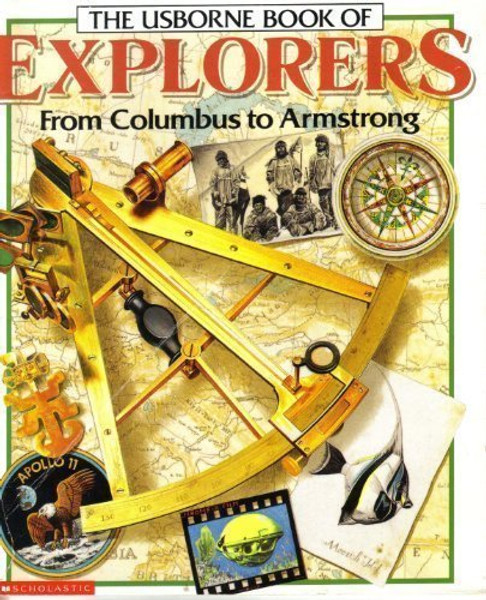 The Usborne Book of Explorers (From Columbus to Armstrong)