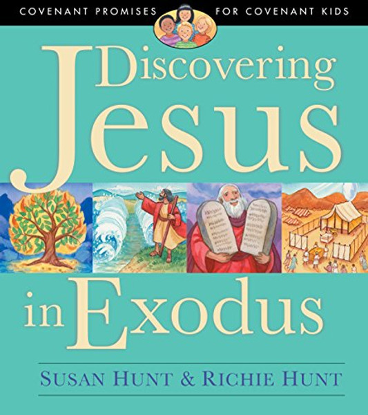 Discovering Jesus in Exodus (Covenant Promises for Covenant Kids.)