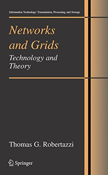 Networks and Grids: Technology and Theory (Information Technology: Transmission, Processing and Storage)