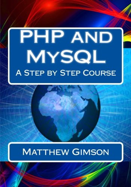 PHP and MySQL: A Step by Step Course