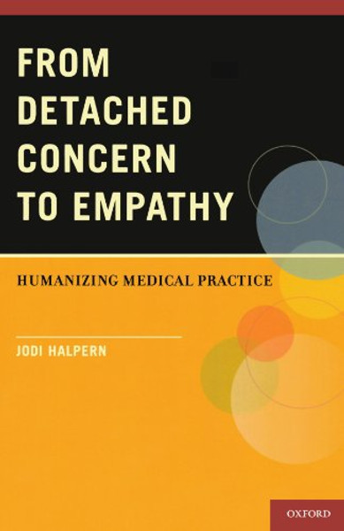 From Detached Concern to Empathy: Humanizing Medical Practice