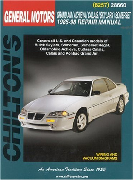GM Grand Am, Achieva, Calais, Skylark, and Somerset, 1985-98 (Chilton Total Car Care Series Manuals)