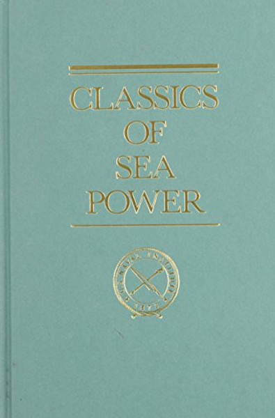 Some Principles of Maritime Strategy (Classics of Sea Power)