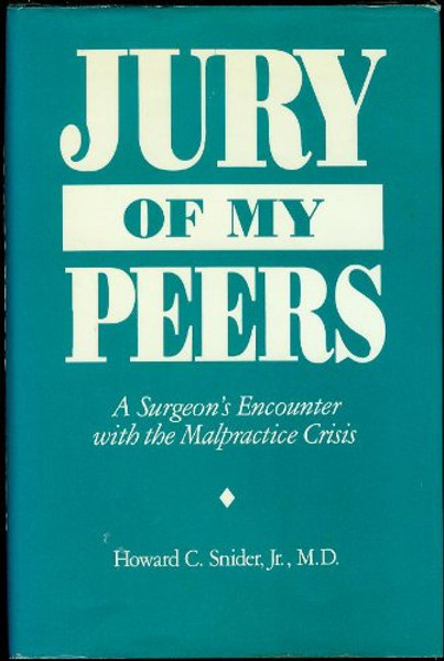 Jury of My Peers: A Surgeon's Encounter With the Malpractice Crisis