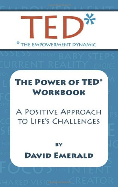 TED* WORKBOOK: Creating A Positive Approach To Life's Challenges (S)