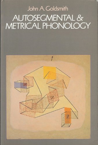 Autosegmental and Metrical Phonology