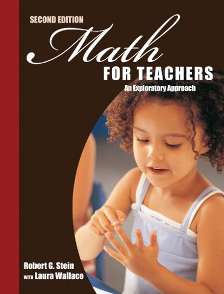 Math for Teachers: An Exploratory Approach