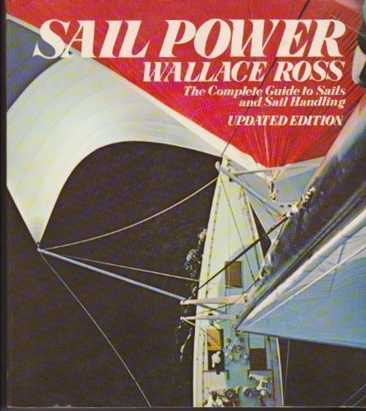 Sail Power: The Complete Guide to Sails and Sail Handling