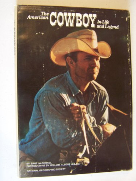 The American Cowboy in Life and Legend