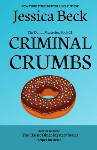 Criminal Crumbs: Donut Mystery #21 (The Donut Mysteries) (Volume 21)